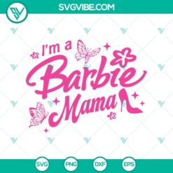 Barbie Mom SVG design with "I'm a Barbie Mama" text for Mother's Day, perfect for crafting and personalized gifts.