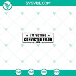Convicted Felon 2024 SVG - Unique design for voting in 2024 elections featuring convicted felon theme.
