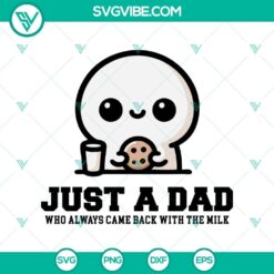 Funny Father's Day SVG design with text "Just A Dad Who Always Came Back With The Milk", perfect for dad-themed crafts.