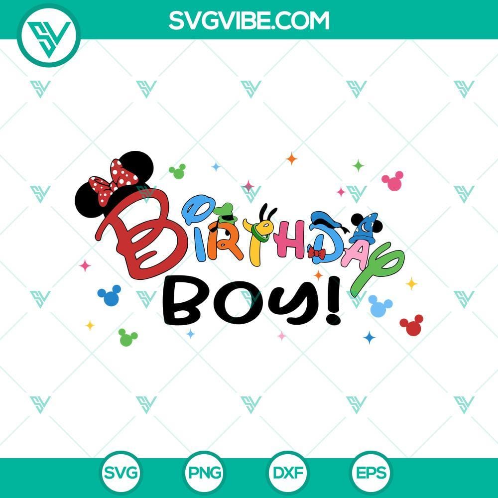 Disney Boy Birthday SVG, Magical Celebration SVG, Birthday Theme SVG Disney boy birthday SVG with magical celebration theme, perfect for birthday parties.