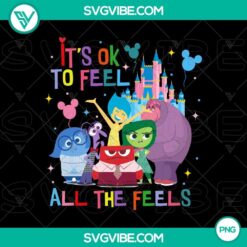 Disney Inside Out 2 clipart PNG with "It's Okay To Feel All The Feels" quote, featuring colorful emotions characters.