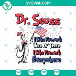 Dr Seuss themed 4th of July SVG design with "I Like Firework Here Or There" and "I like Firework Everywhere" text. Perfect for Independence Day crafts.