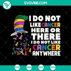 Dr. Seuss cancer awareness SVG with "Dislike Cancer Everywhere" design, colorful and whimsical cancer awareness illustration.