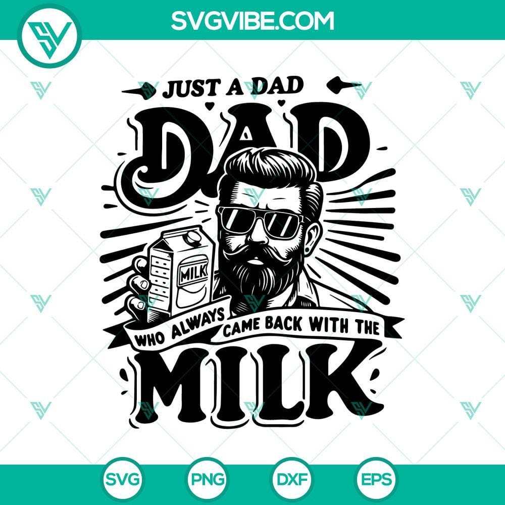 Funny Dad With Milk SVG, Just A Dad Who Always Came Back With The Milk SVG Funny Dad With Milk SVG, humorous design "Just A Dad Who Always Came Back With The Milk", perfect for Father's Day crafts.