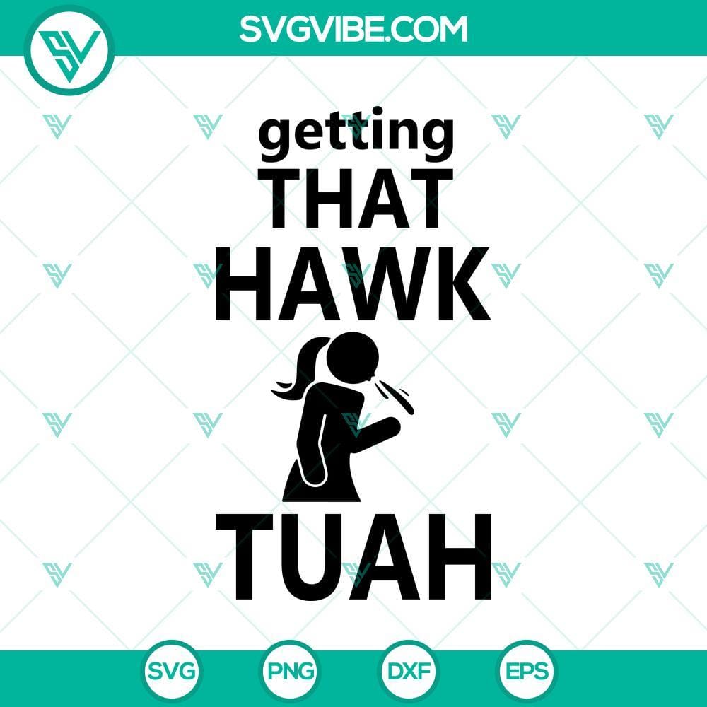 Funny Hawk Tuah Svg, Getting that hawk tuah Svg Funny Hawk Tuah SVG design with a playful twist, perfect for craft projects. Get the hawk tuah SVG file now!