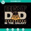 Darth Vader SVG for Father's Day, featuring "Galaxy's Best Dad" design. Ideal for Star Wars fans.