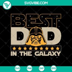 Darth Vader SVG for Father's Day, featuring "Galaxy's Best Dad" design. Ideal for Star Wars fans.