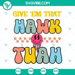 Hawk Tuah SVG PNG clipart with Give Em That hawk design, ideal for digital projects.