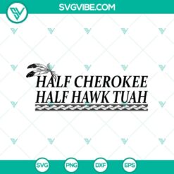 Half Cherokee Half Hawk Tuah SVG PNG files, Native American inspired digital design for crafts, prints, and more.