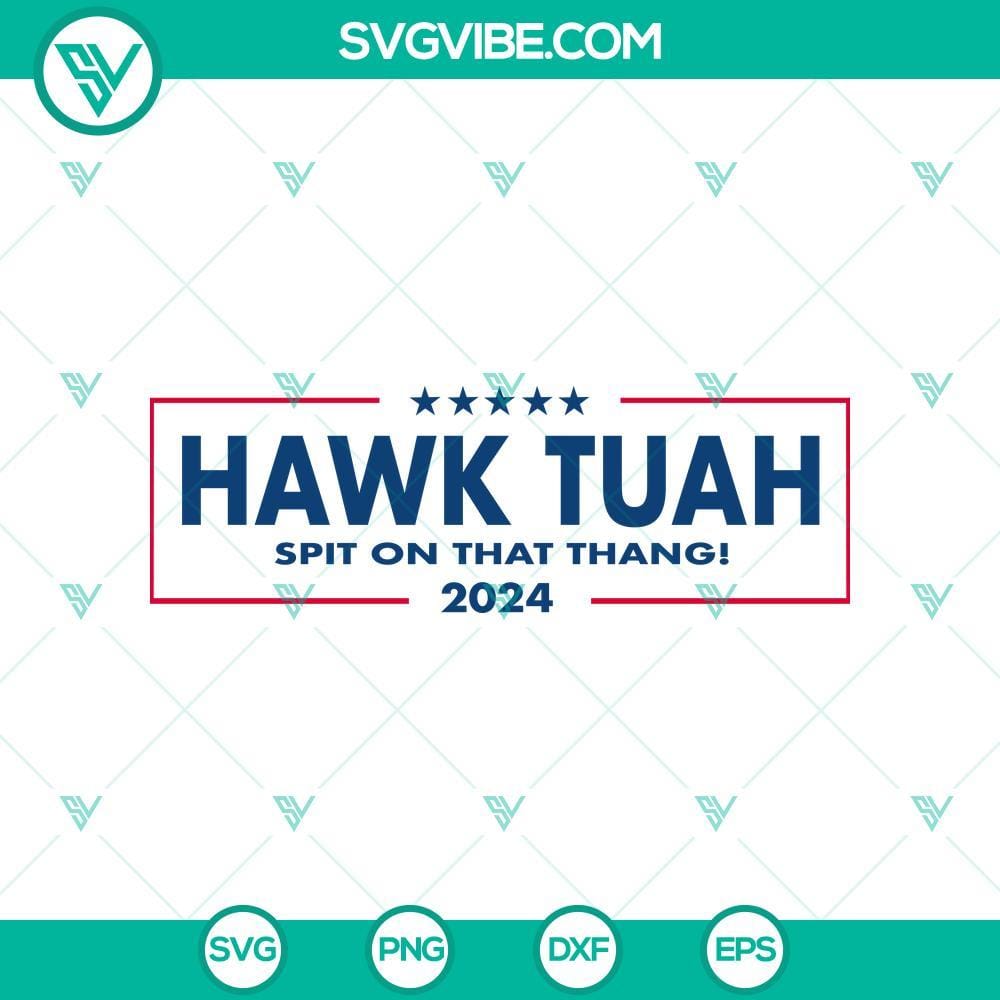Hawk Tuah 2024 SVG, Hawk Tuah Spit On That Thang 2024 SVG PNG Hawk Tuah 2024 SVG and Spit On That Thang 2024 SVG PNG design for digital product.