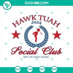 Hawk Tuah 2024 SVG design featuring a Social Club Spit on That Thang, Viral Hawk Tuah theme, and Hawk Tuah 24 SVG.