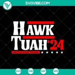 Hawk Tuah 24 and Spit On That Thang design in SVG, PNG, EPS, DXF format for digital use.