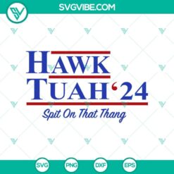 Hawk Tuah 24 SVG design featuring Spit on That Thang SVG PNG for Cricut & Silhouette crafting projects.