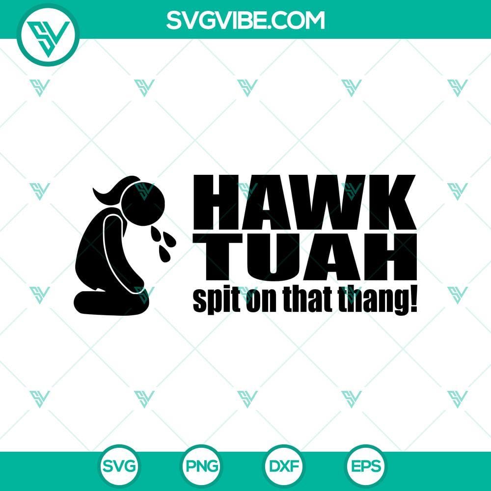 Hawk Tuah SVG- Spit on That Thang SVG PNG Digital Download Hawk Tuah SVG Spit on That Thang design digital download in SVG and PNG format for crafts and projects.