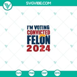 Convicted felon 2024 campaign slogan in SVG cut file format for digital use.