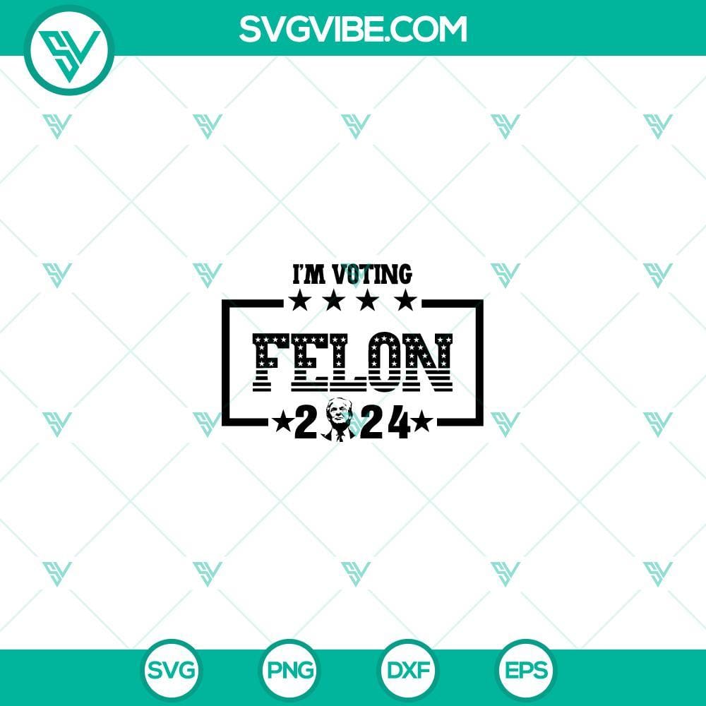 I’m Voting Felon SVG- Trump 2024 SVG "I'm Voting Felon SVG advocating Trump 2024 election in unique design, perfect for digital use."