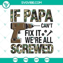 "If Dad Can't Repair It, We're Doomed Svg on Camouflage Father Svg - Unique and humorous Father's Day design with camouflage pattern."