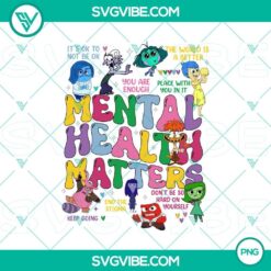 Inside Out 2 Mental Health Matters PNG, featuring vibrant design with emotions - Joy, Sadness, Fear, Disgust, Anger.