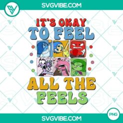 Inside Out 2 PNG with "It's Okay To Feel All The Feels" design files, featuring colorful emotions characters.