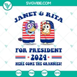 Janet and Rita For President 2024, Here Come The Grannies, Bluey Bingo American Flag 4th Of July SVG design for patriotic supporters.