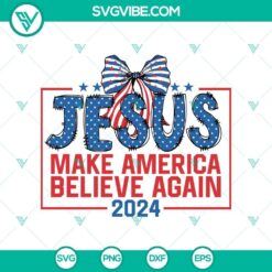 Jesus Encourages Faith in America 2024 SVG with Christian July 4th design, ideal for patriotic religious crafts.