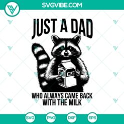 Funny raccoon dad SVG design with "Just A Dad Who Always Came Back With The Milk" text, perfect for Father's Day.