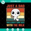 Vintage Father's Day SVG design with "Just A Dad Who Always Came Back With The Milk" text. Perfect for Father's Day crafts.