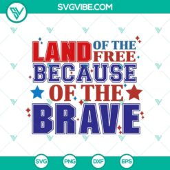 Patriotic SVG design "Land Of The Free, Thanks To The Brave" for Memorial Day celebration. Bold text on digital product image.