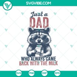 Raccoon father's day SVG with text "Just a Dad who always came back with the milk", perfect gift for dad.