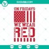 Red Friday Support Our Troops Remembering The Deployed SVG design featuring patriotic theme with red colors and soldier silhouettes.