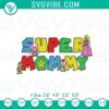 Super Mom Mario embroidery pattern perfect for Mother's Day, featuring gaming elements and a stitch file. Great for homemade gifts.