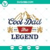 Cool Dad, Man Myth Legend SVG design for Father’s Day. Bold, trendy typography graphic with Dad related theme. Perfect for dad gifts.