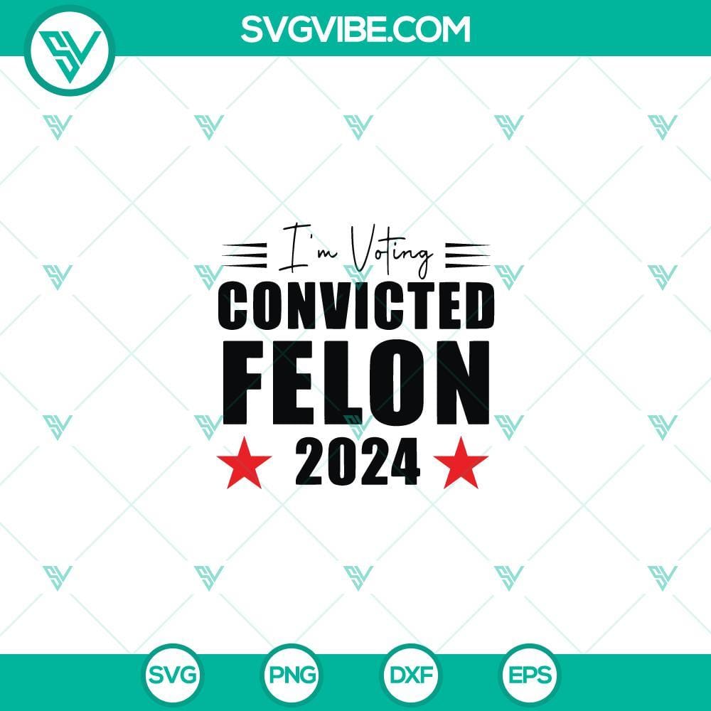 Trump 2024 Convicted Felon SVG, I’m Voting Convicted Felon 2024 SVG Trump 2024 Convicted Felon SVG design with "I'm Voting Convicted Felon 2024" text. Ideal for political graphics.
