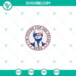 Trump 2024 I'm Voting For The Felon SVG featuring MAGA and Trump themes. Great for political supporters.