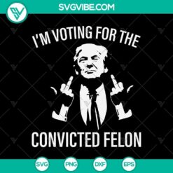 Trump I'm Voting for Convicted Felon SVG design featuring bold text and handcuffs symbol. Ideal for political satire merchandise.