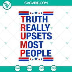 Trump's Truth Disturbs Many SVG PNG Cricut Files for crafting, digital design with a political theme, suitable for vinyl cutting.
