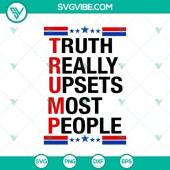 "Truth Upsets Many SVG design featuring Trump, political design for digital use"