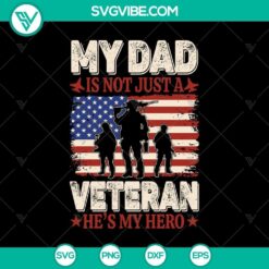 Father's Day veteran dad SVG design with text "Not Just a Veteran, My Hero", perfect for honoring military fathers.
