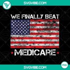 American Flag We Finally Beat Medicare PNG File