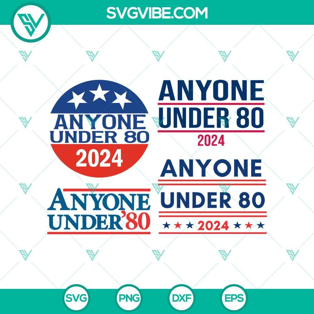 Anyone Under 80 2024 SVG, Funny President 2024 Election SVG PNG Cricut Funny "Anyone Under 80 2024" SVG design for Cricut, featuring humorous President 2024 Election theme in PNG format.