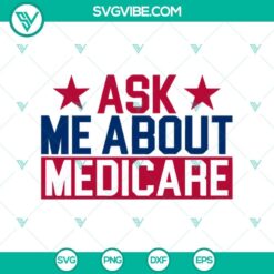 Medicare-themed SVG design for Cricut, featuring "Ask Me About Medicare" and "We Finally Beat Medicare" messages. Biden administration reference.