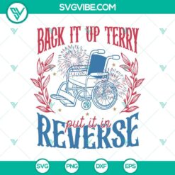 Back it up Terry Put It in Reverse SVG with 4th of July and Independence Day theme, perfect for patriotic designs.