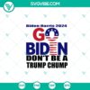 Biden Harris "Go Biden Don't Be A Trump Chump" SVG design with Joe Biden theme, patriotic colors and bold text.