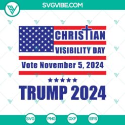 Christian Visibility Day Vote November 2024 Trump SVG, Vote Trump 2024 SVG PNG