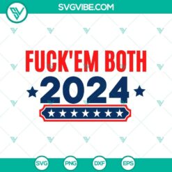 Fuck Em Both 2024 SVG design with Trump and Biden, perfect for Cricut projects. High-quality SVG PNG file.