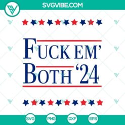 Fuck Em' Both 24 SVG design featuring Trump and Biden, perfect for Cricut projects. Trump Biden SVG PNG for crafting.