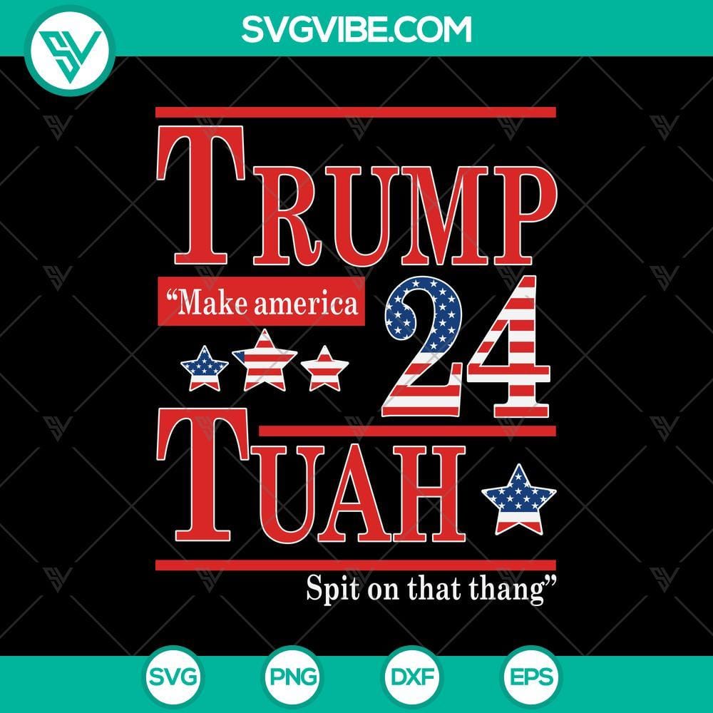funny-trump-hawk-tuah-2024-svg-trump-make-america-24-tuah-spit-on-that-thang-svg-mockup.jpg Trump 2024 funny hawk Tuah SVG design with bold text "Make America 24" and humorous slogan "Spit On That Thang".