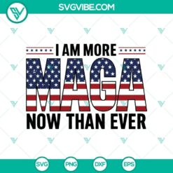 MAGA USA flag svg design with patriotic theme and bold text "I am more MAGA now than ever". Perfect for American politics supporters.