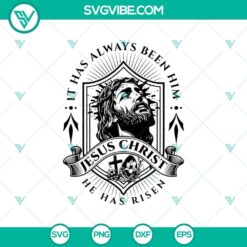 Religious SVG design with text "It Has Always Been Him Jesus Christ, He Has Risen", ideal for Easter projects.