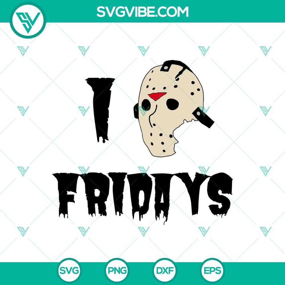 Jason Voorhees I Love Fridays SVG, Jason Voorhees Horror Movie SVG Cricut Files Jason Voorhees horror movie SVG for Cricut featuring "I Love Fridays" design, perfect for Halloween craft projects and horror movie fans.